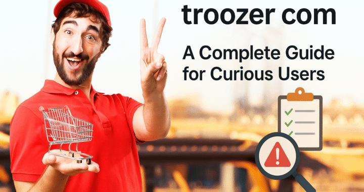 troozer com: A Complete Guide for Curious Users
