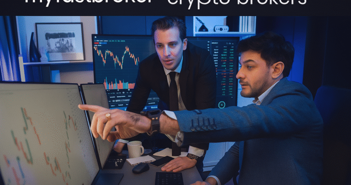 MyFastBroker Crypto Brokers: A Complete Guide for Traders
